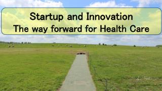 Startup and Innovation The way Forward for Healthcare