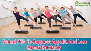 Natural Pills To Suppress Appetite And Lose Excess Fat Safely