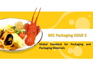 Presentation on BRC Packaging ISSUE 5