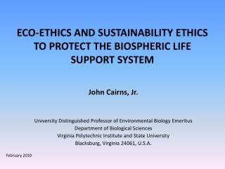 ECO-ETHICS AND SUSTAINABILITY ETHICS TO PROTECT THE BIOSPHERIC LIFE SUPPORT SYSTEM