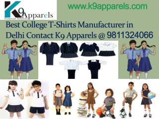 Best College T-Shirts Manufacturer in Delhi Contact K9 Apparels @ 9811324066