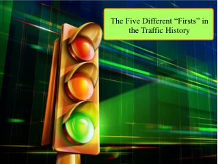 The Five Different “Firsts” in the Traffic History