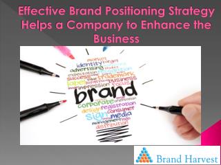 Effective Brand Positioning Strategy Helps a Company to Enhance the Business