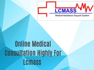 Online Medical Consultation Highly For Lcmass