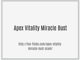 Apex Vitality Miracle Bust