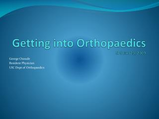 Getting into Orthopaedics SPS Jan 23, 2009