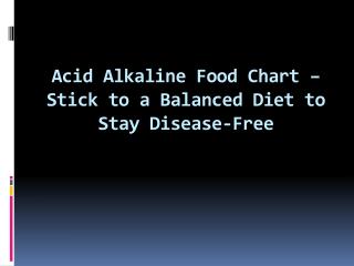 Acid Alkaline Food Chart – Stick to a Balanced Diet to Stay