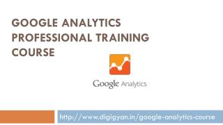 Google Analytics Professional Training Course : Digital Marketing Training