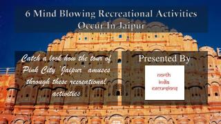 6 Mind Blowing Recreational Activities Occur In Jaipur