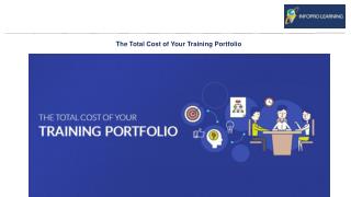The Total Cost of Your Training Portfolio - InfoPro Learning