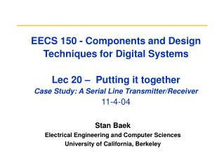Stan Baek Electrical Engineering and Computer Sciences University of California, Berkeley