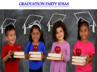 GRADUATION PARTY IDEAS