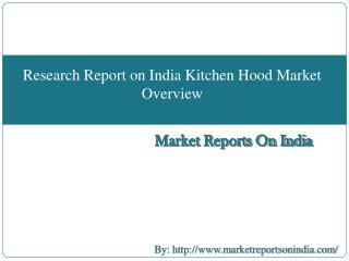 Research Report on India Kitchen Hood Market Overview