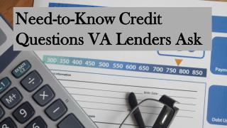 Need-To-Know Credit Questions VA Lenders Ask