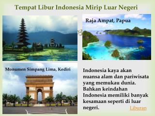 Tempat Libur Indonesia Mirip Luar Negeri