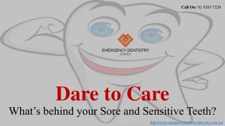 Dare to Care: What’s behind your Sore and Sensitive Teeth?