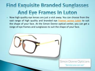 Find Exquisite Branded Sunglasses and Eye Frames in Luton