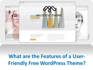 What are the Features of a User-Friendly Free WordPress Theme