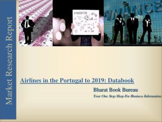 The Report on Airlines in the Portugal to 2019 Databook