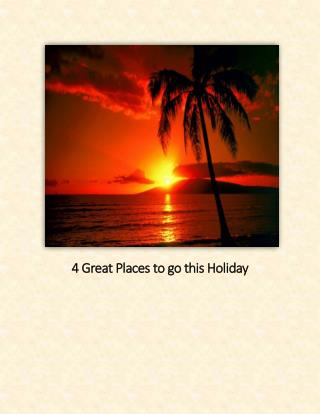 4 Great Places to go this Holiday