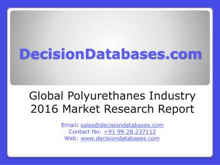 Polyurethanes Industry 2016 : Global Market Outlook