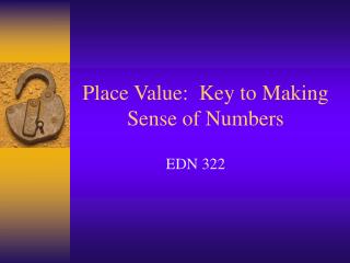 Place Value: Key to Making Sense of Numbers