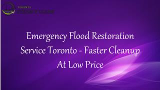 Emergency Flood Restoration Service Toronto - Faster Cleanup At Low Price