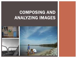 Composing and Analyzing Images