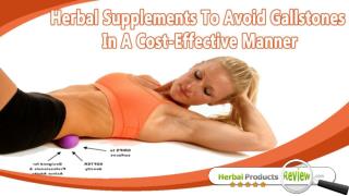 Herbal Supplements To Avoid Gallstones In A Cost-Effective Manner