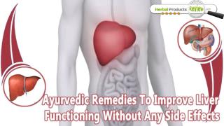 Ayurvedic Remedies To Improve Liver Functioning Without Any Side Effects