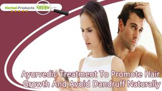 Ayurvedic Treatment To Promote Hair Growth And Avoid Dandruff Naturally