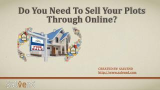 Do You Need To Sell Your Plots Through Online