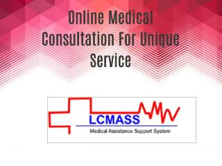 Online Medical Consultation For Unique Service