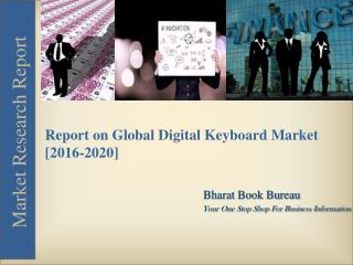 Report on Global Digital Keyboard Market [2016-2020]