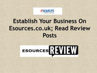 Establish Your Business On Esources.co.uk; Read Review Posts