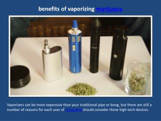 benefits of vaporizing marijuana