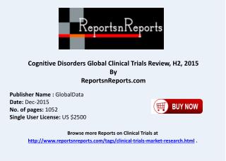 Cognitive Disorders Global Clinical Trials Review H2 2015
