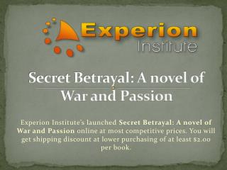 Secret Betrayal: A novel of War and Passion