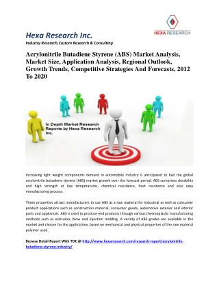 Acrylonitrile Butadiene Styrene Market Size, Share, Competitive Strategies And Forecasts,2012-2020