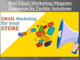 Best Email Marketing Magento Extension by Techtic Solutions