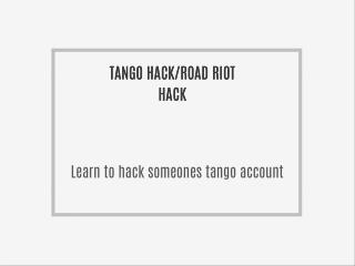 road riot hack/tango hack