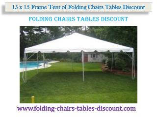 15 x 15 Frame Tent of Folding Chairs Tables Discount