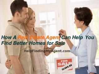 How a Real Estate Agent Can Help You find Better Homes for Sale