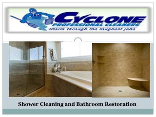Shower Cleaning and Bathroom Restoration