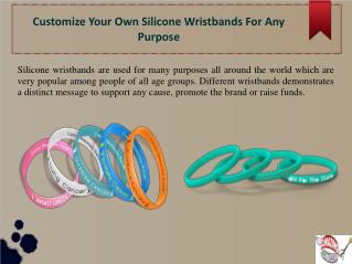 Customize Your Own Silicone Wristbands For Any Purpose