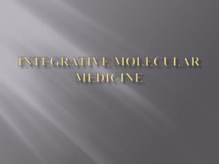 Integrative Molecular Medicine