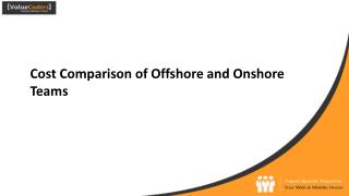 Cost Comparison – Offshore VS Onshore Teams