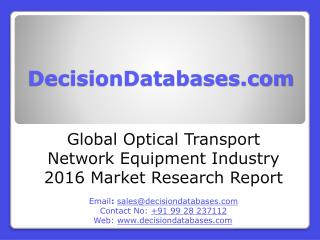 Global Optical Transport Network Equipment Industry Sales and Revenue Forecast 2016