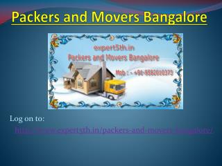 Packers and Movers Bangalore @ http://www.expert5th.in/packers-and-movers-bangalore/