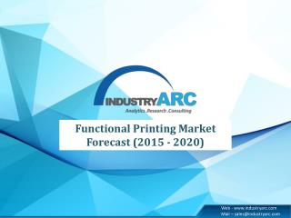 Functional Printing Market Forecast (2015 - 2020)